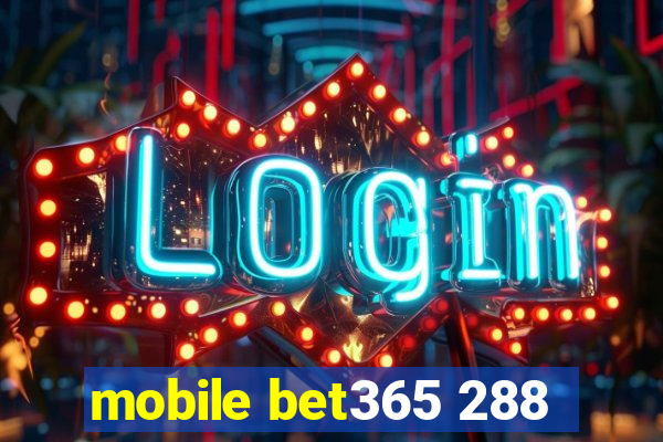 mobile bet365 288